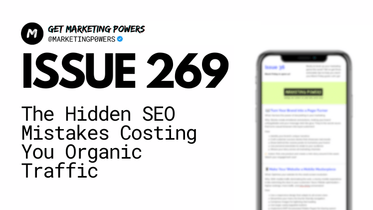 The Hidden SEO Mistakes Costing You Organic Traffic - Issue 269