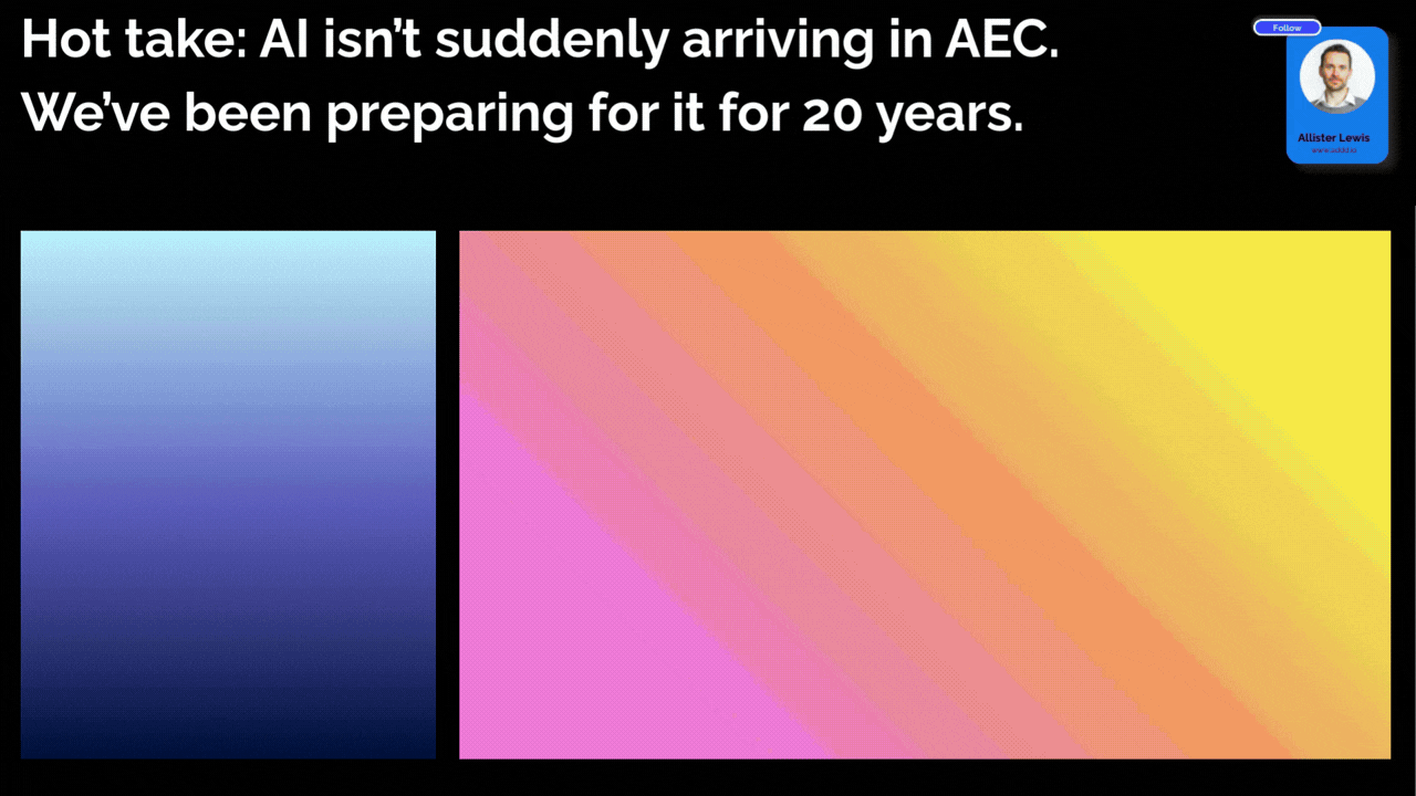 Hot take: AI isn’t suddenly arriving in AEC. We’ve been preparing for it for 20 years.