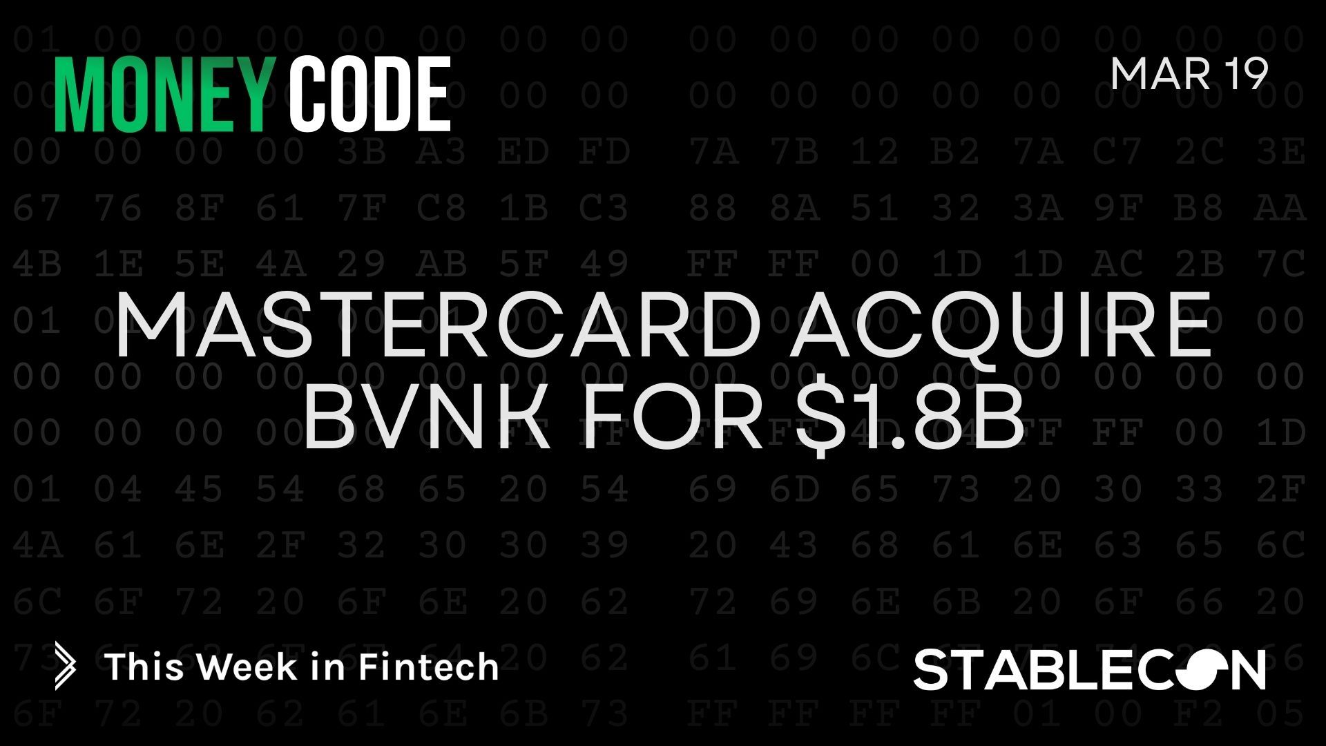 Mastercard Acquire BVNK for $1.8 Billion (MC 3/19)