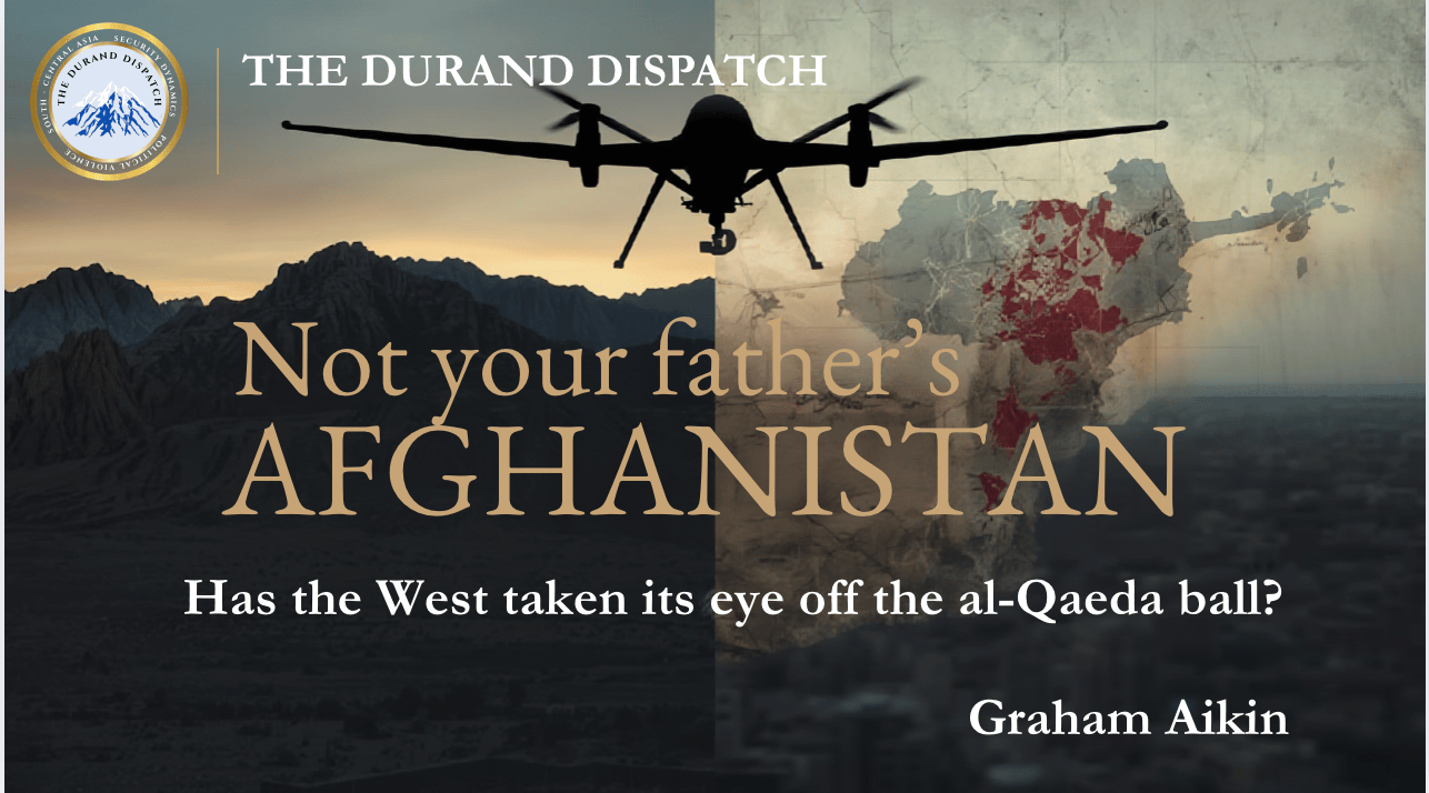 Not Your Father's Afghanistan: The West's Blind Spot on al-Qaeda's Resurgence