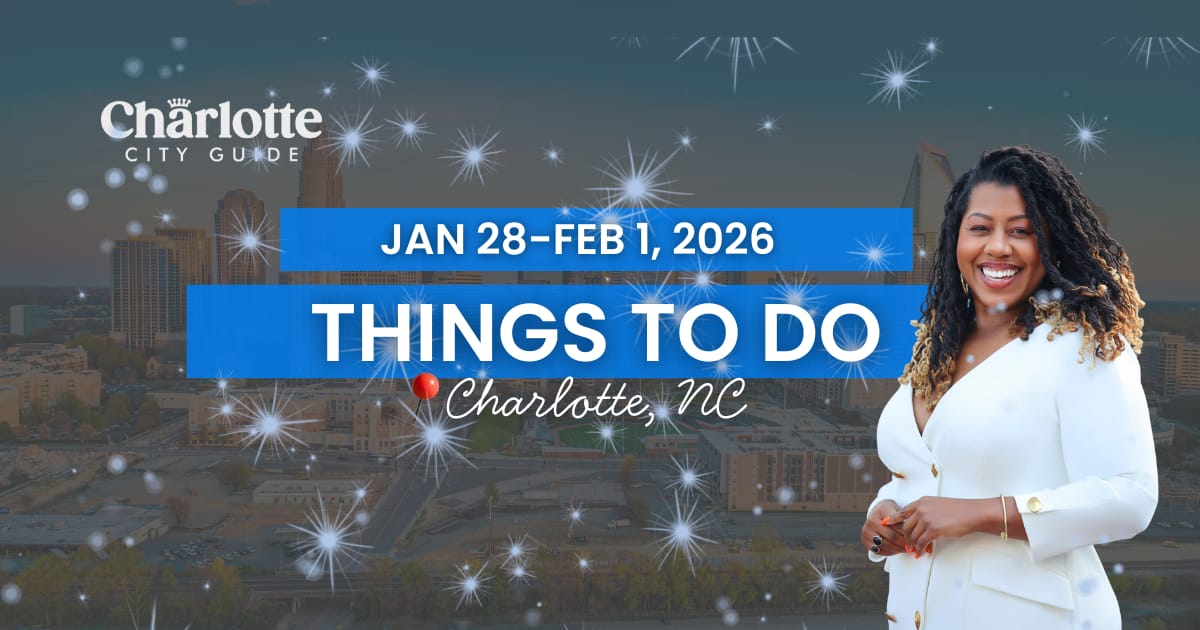 Your Weekly Charlotte Guide 