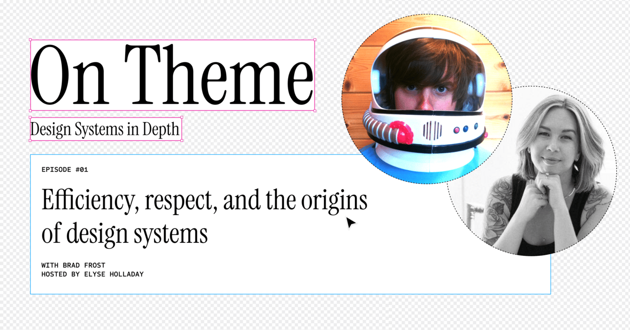 Efficiency, respect, and the origins of design systems with Brad Frost on the On Theme podcast