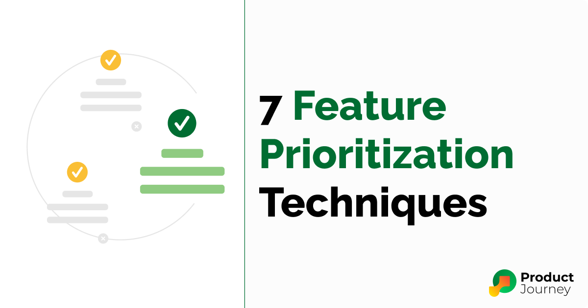 7 Techniques to Prioritize Features Like a Pro(duct Manager)
