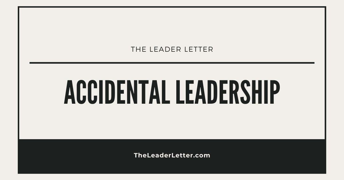 Accidental Leadership