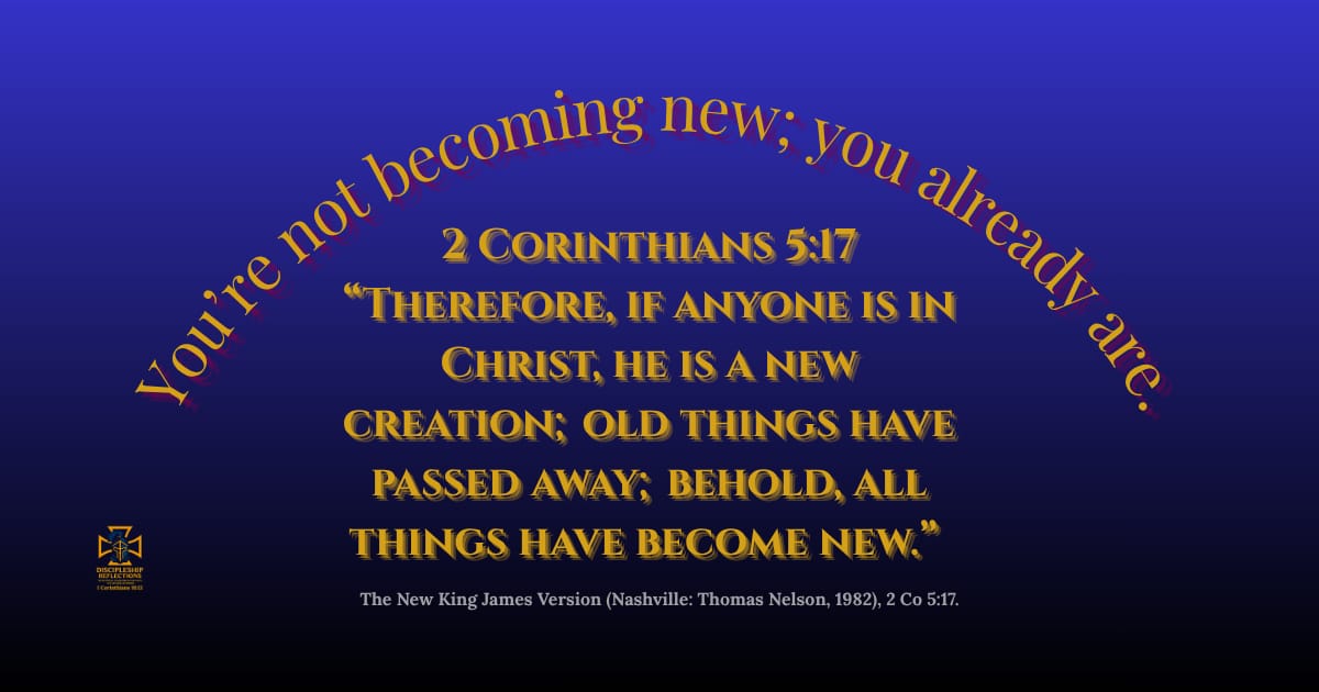 You’re Not Becoming New;You Already Are...