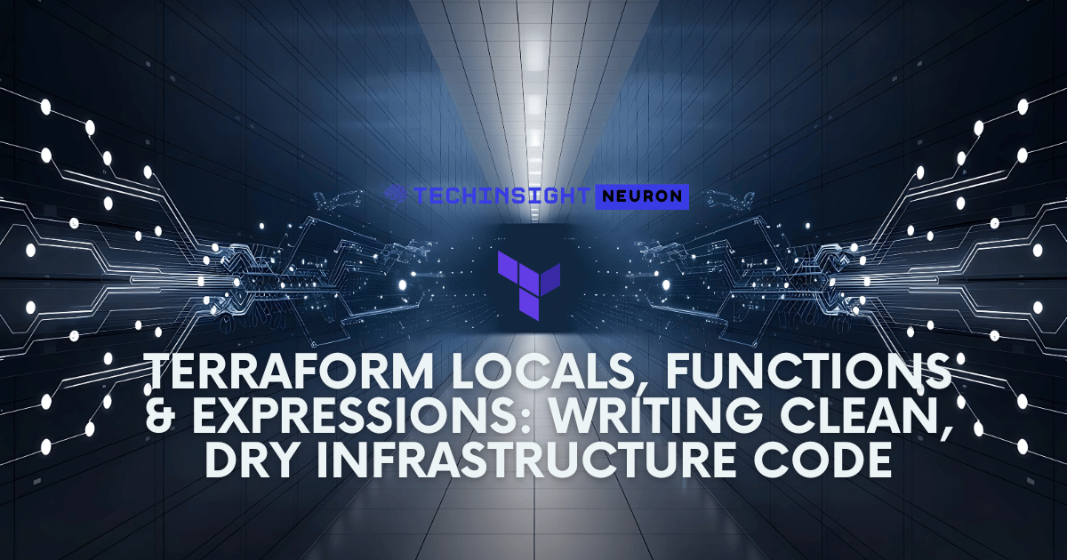 Terraform Locals, Functions & Expressions: Writing Clean, DRY Infrastructure Code