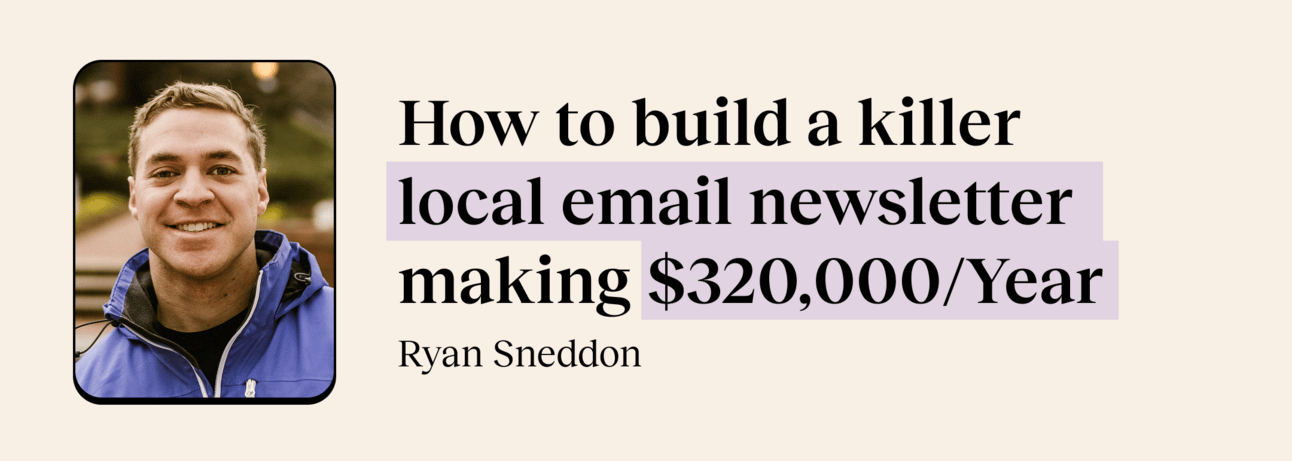 🧱 How to Build a Killer Local Newsletter Making $320K Even in A Small Town