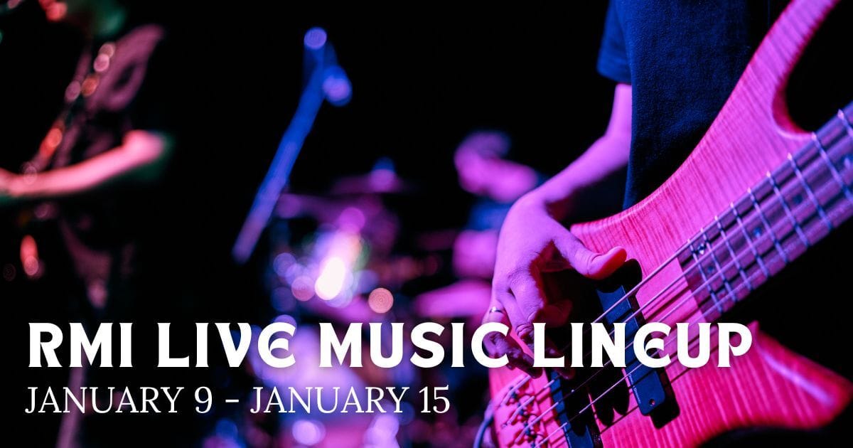 🎸 RMI - Live Music Lineup Jan. 9 - 15 🎤 
