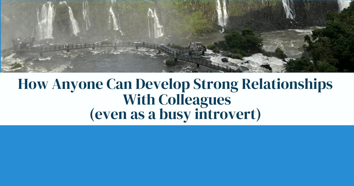 How to Develop Strong Relationships with Colleagues.