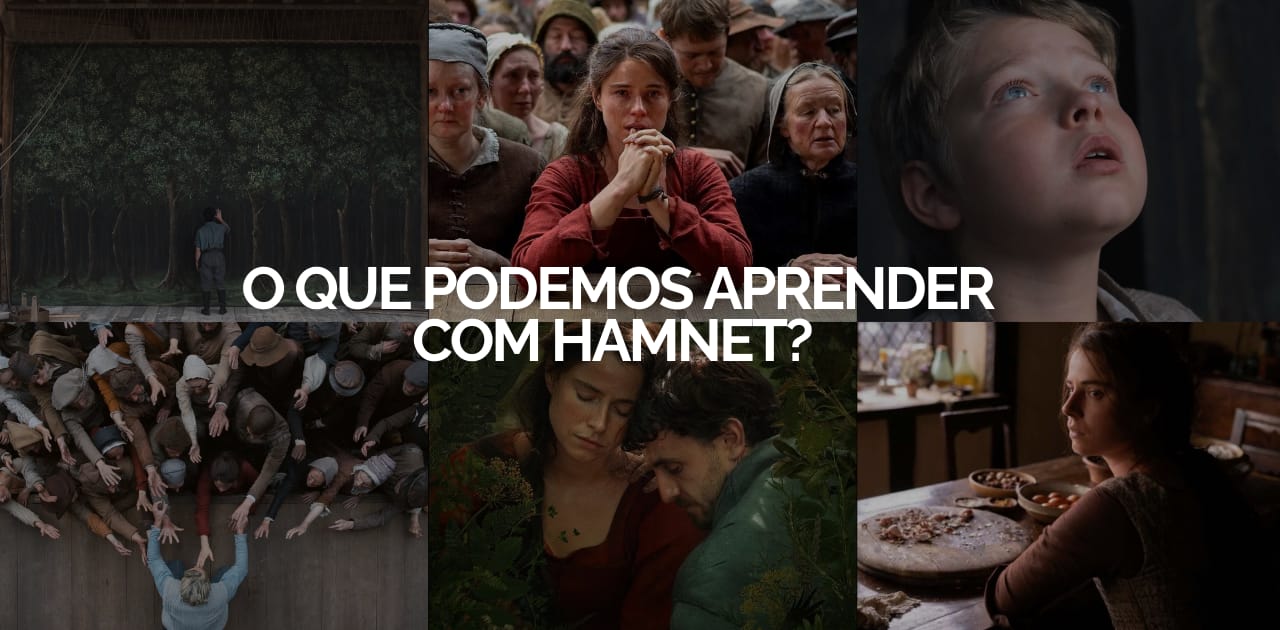 O que podemos aprender com Hamnet?