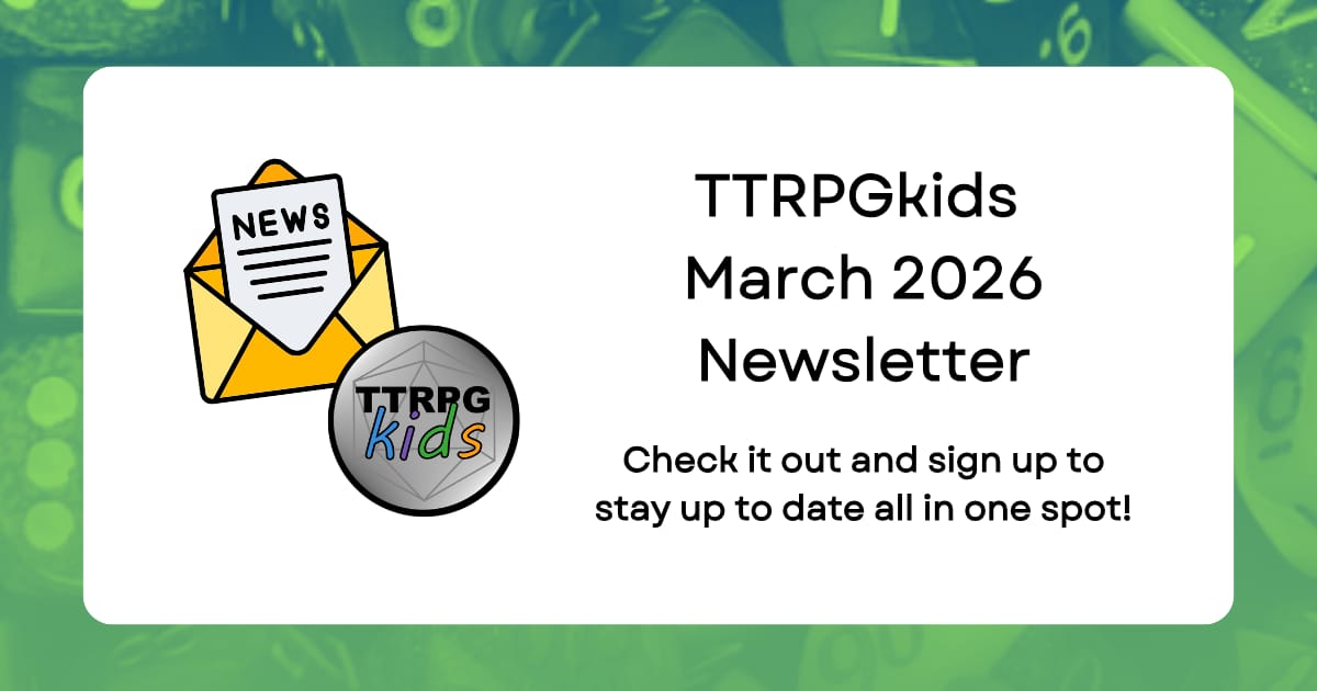 TTRPGkids newsletter March 2026