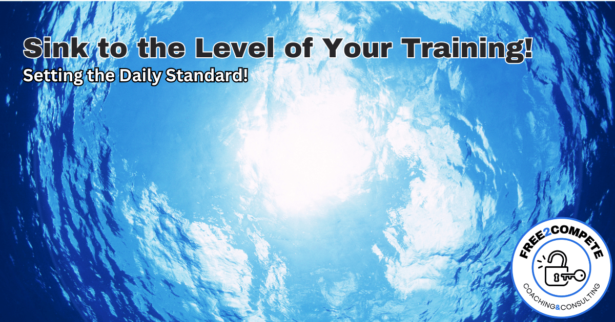 Sink to the Level of Your Training!