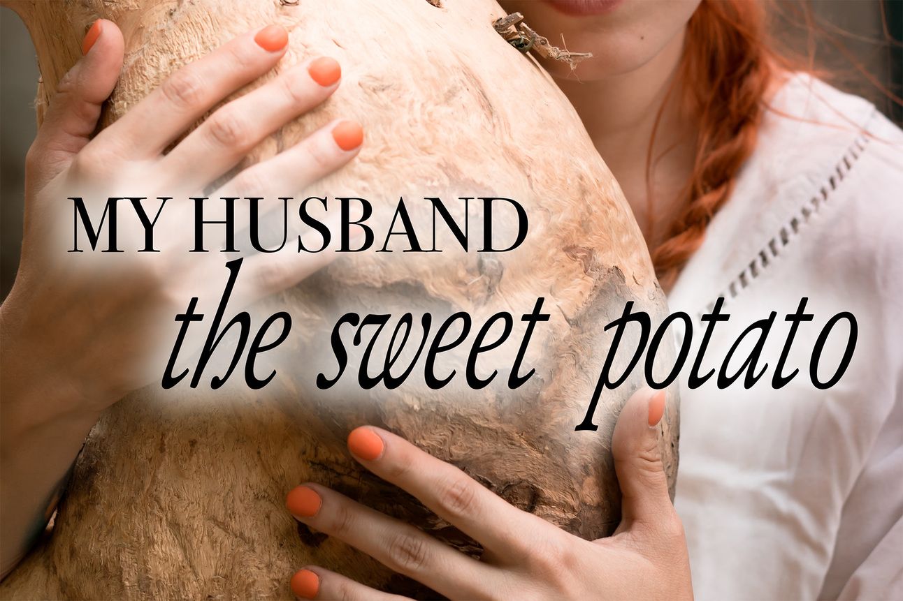 My Husband, the Sweet Potato