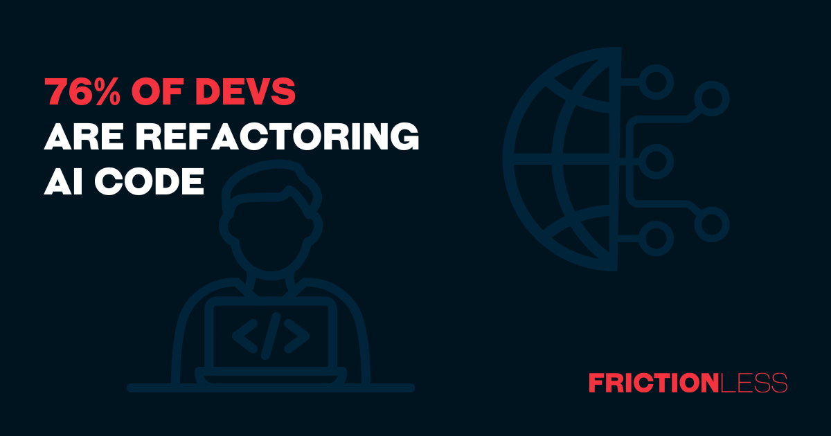 76% of Devs Are Refactoring AI Code