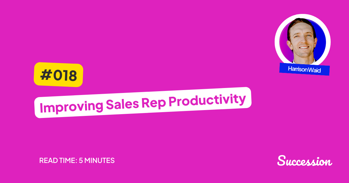 #18: Improving Sales Rep Productivity
