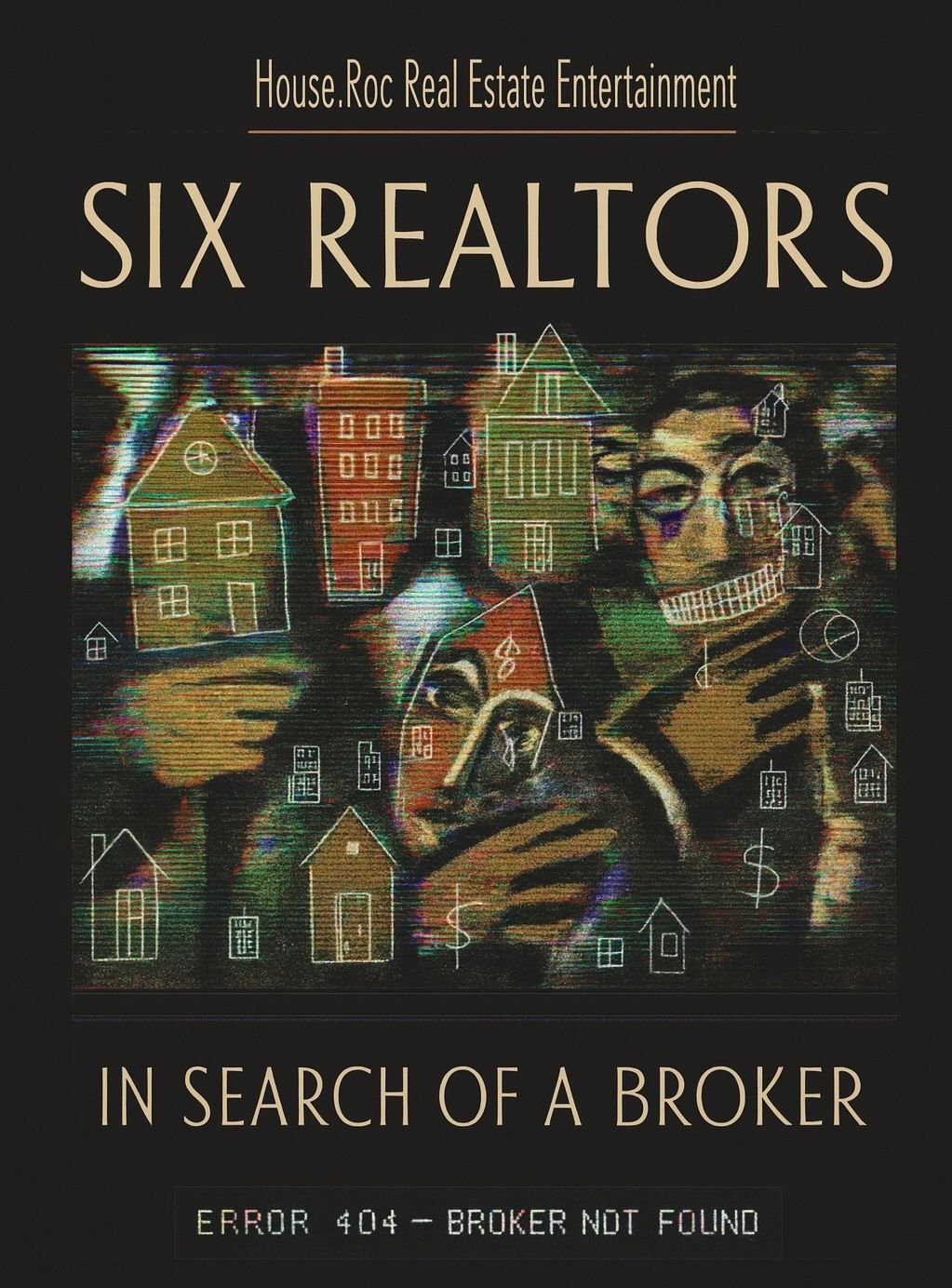6 REALTORS IN SEARCH OF A BROKER