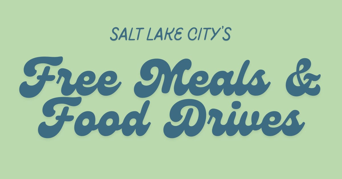 Salt Lake City's Free Meals & Food Drives