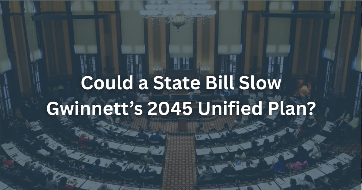 Could a State Bill Slow Gwinnett’s 2045 Unified Plan?