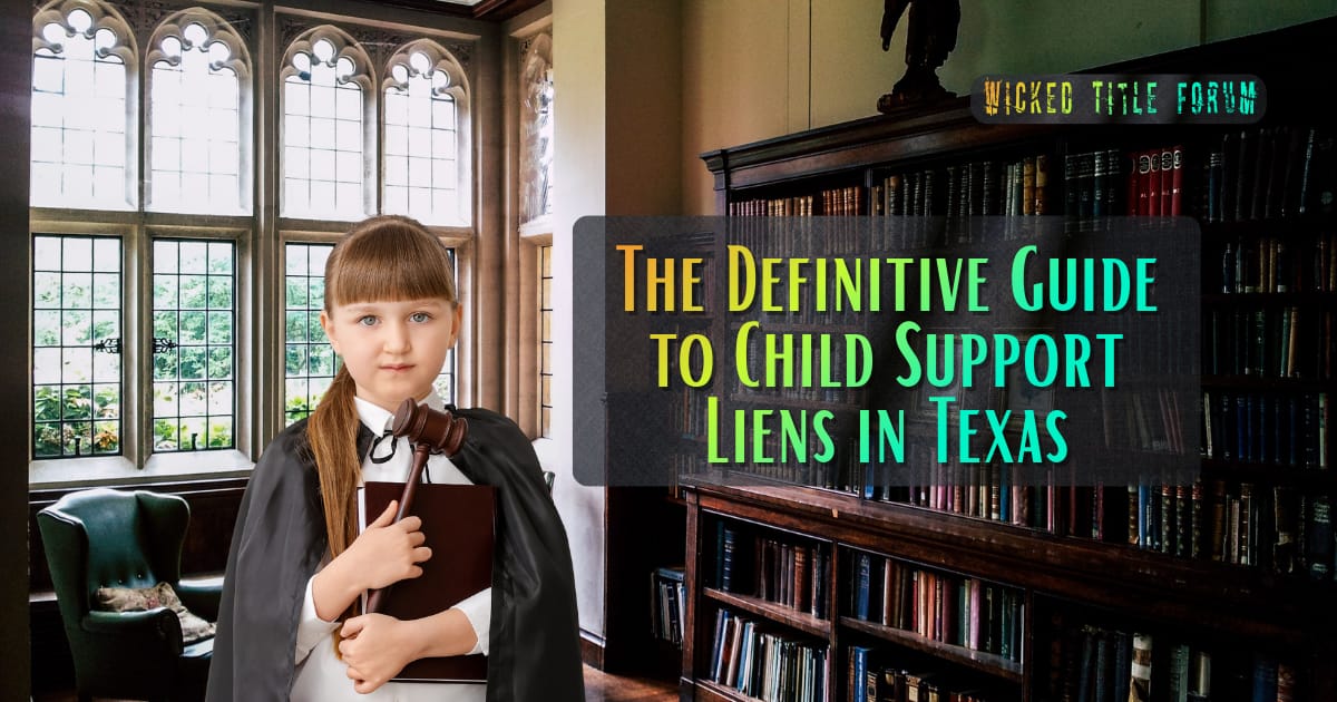π The Definitive Guide to Child Support Liens in Texas