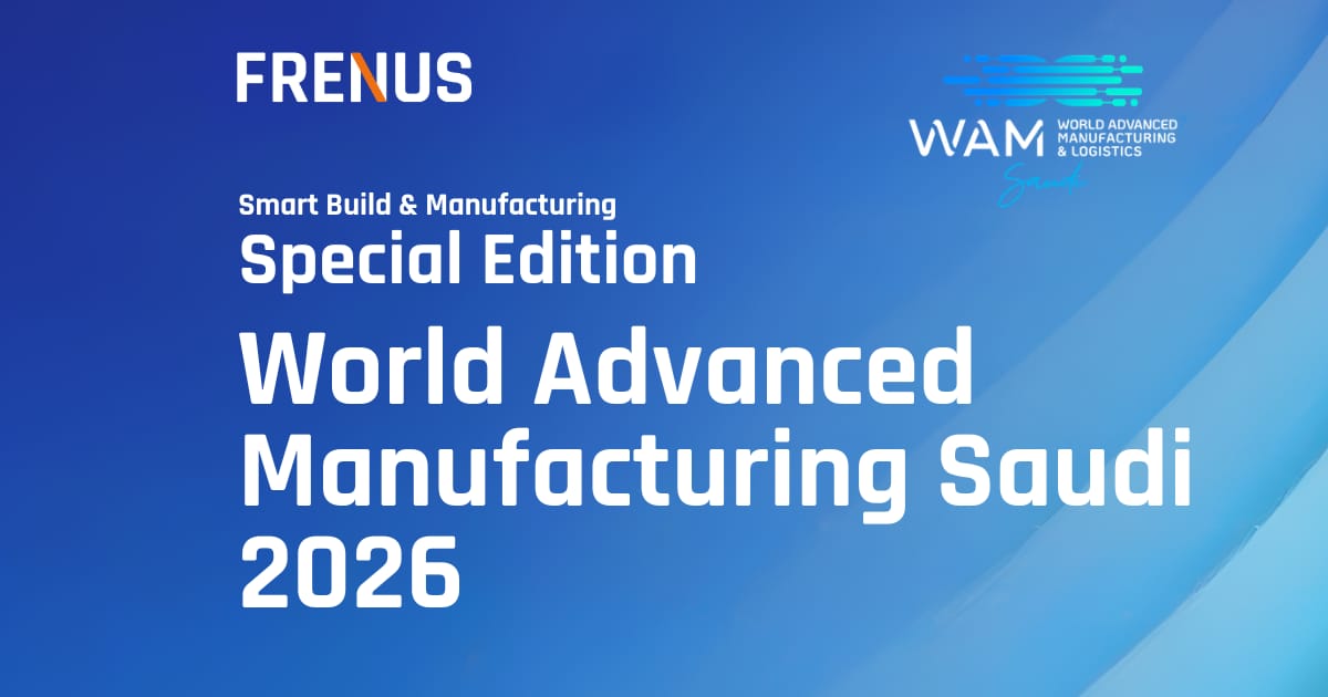 World Advanced Manufacturing Saudi 2026: Shaping Future-Ready Manufacturing, Logistics, and Industrial Transformation