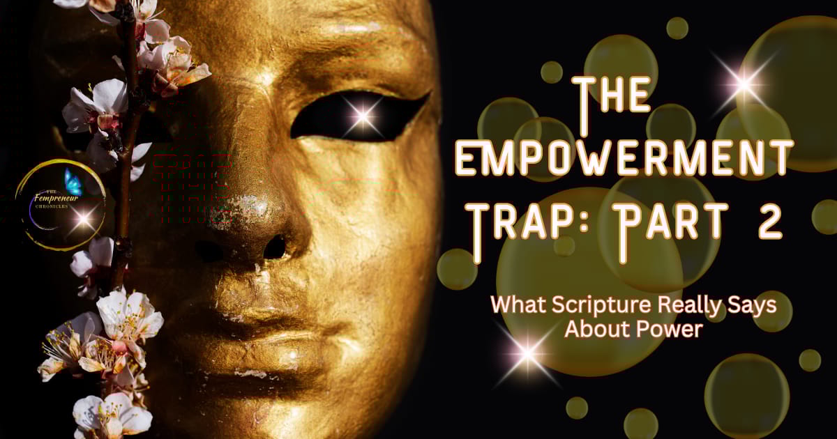 The Empowerment Trap: Part 2