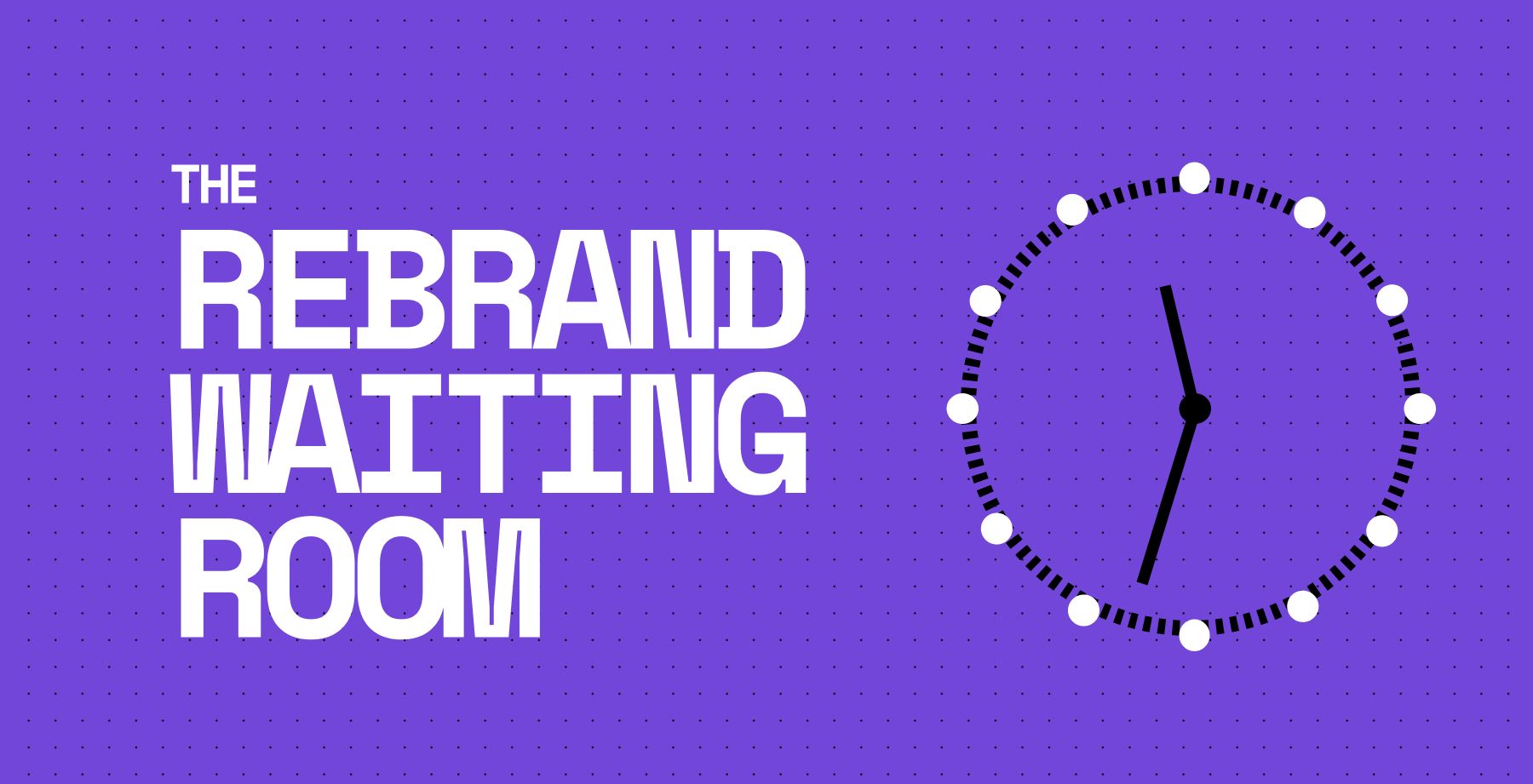 B2BFYI #17: The rebrand waiting room 