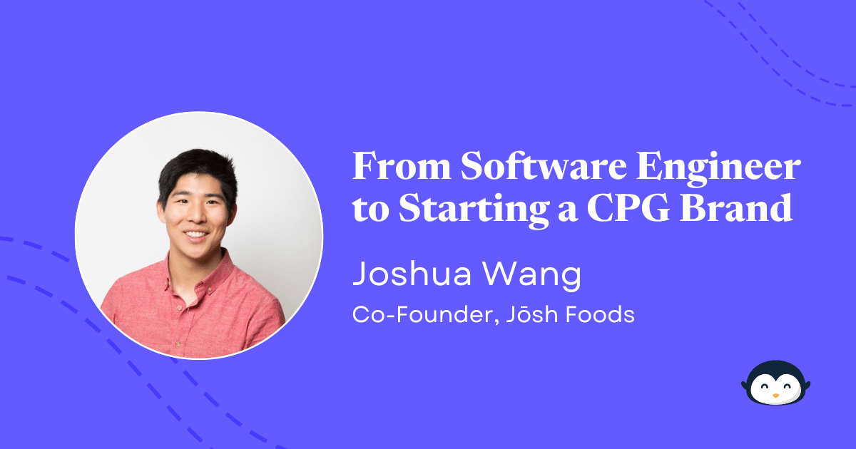 🐧 From Software Engineer to CPG Founder | Josh Wang