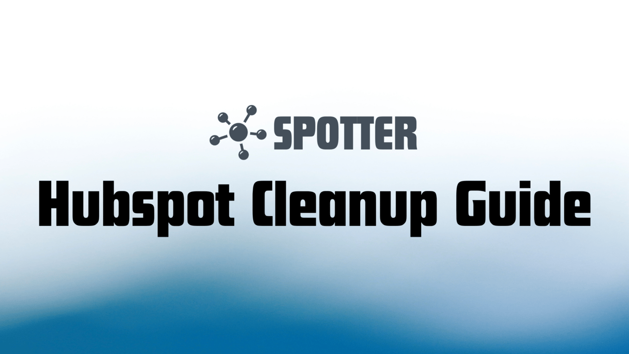 The Hubspot Cleanup Guide