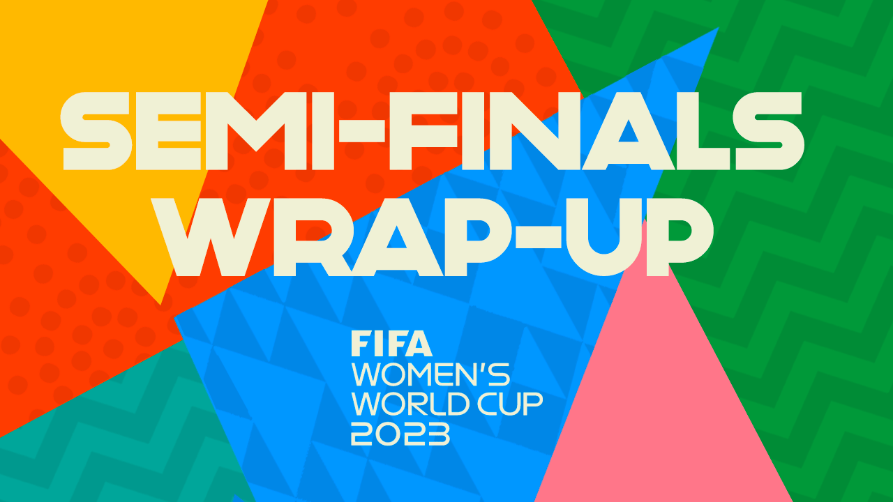 Women's World Cup Semi-Finals Day One