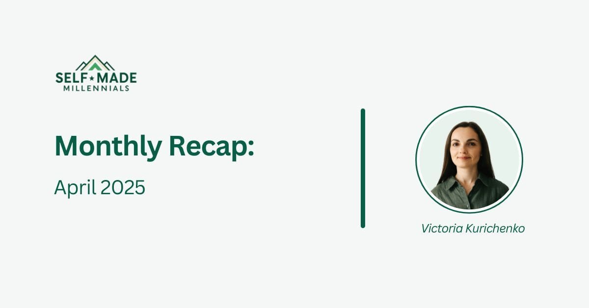 April 2025: Monthly Recap 📈  