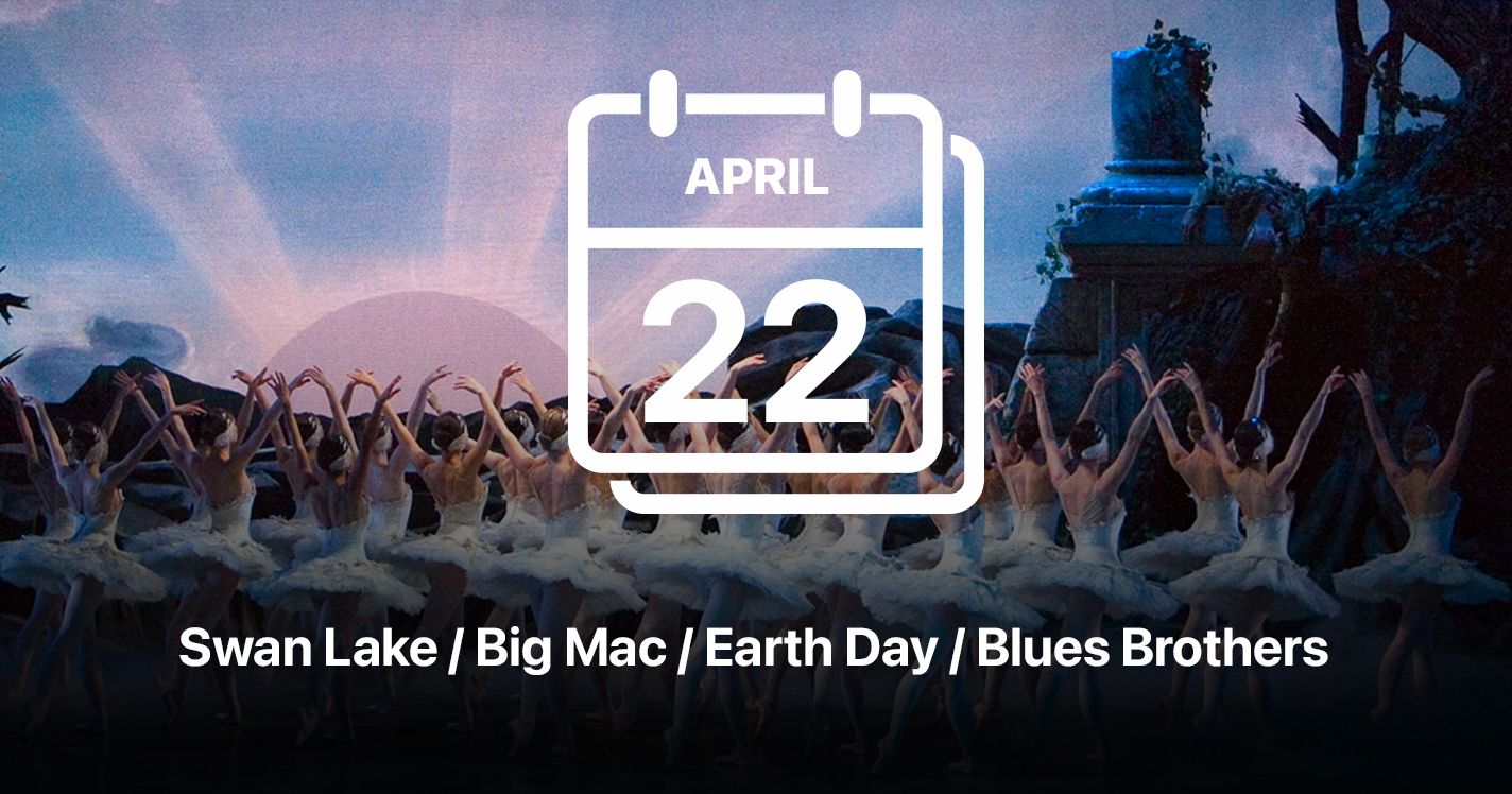 Swan Lake / Big Mac / Earth Day / Blues Brothers
