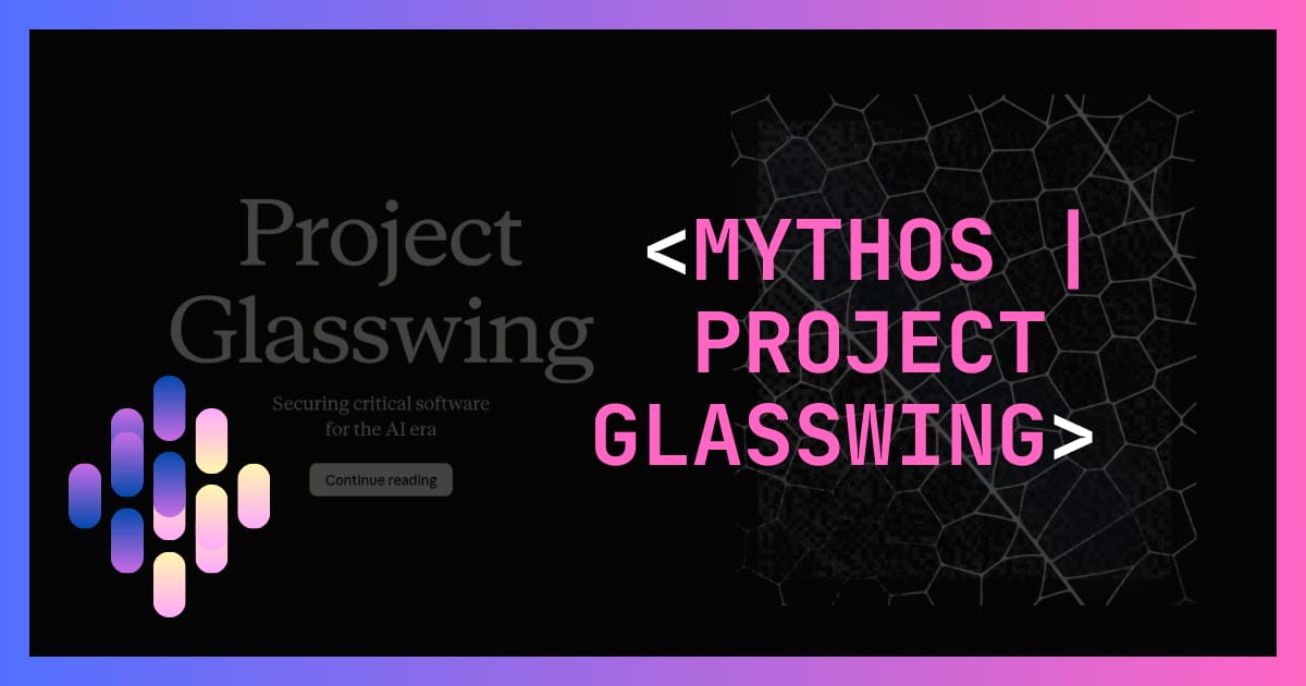 Claude Mythos and Project Glasswing — Here's Everything You Need to Know
