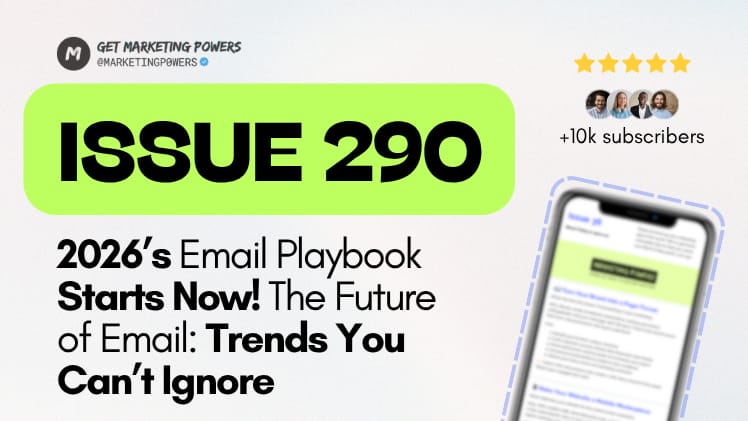 The Future of Email Marketing - Trends to Watch (and Profit From) Issue 290
