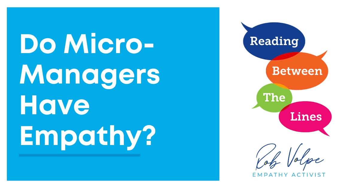 Do Micromanagers Have Empathy? And Other Things Keeping Me Up at Night