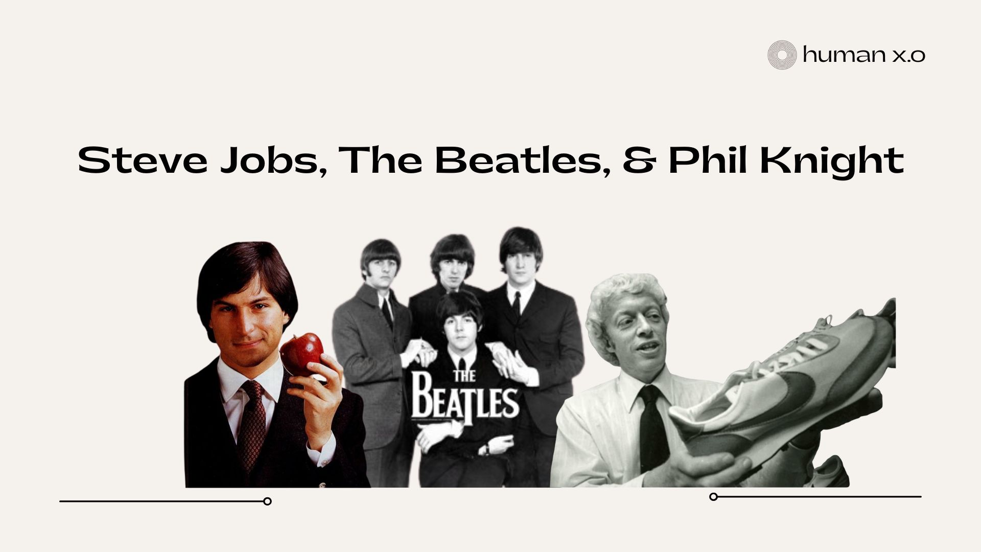 Steve Jobs, The Beatles, & Phil Knight