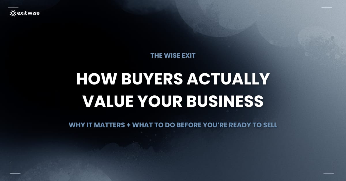 4 Ways Buyers Will Value Your Business