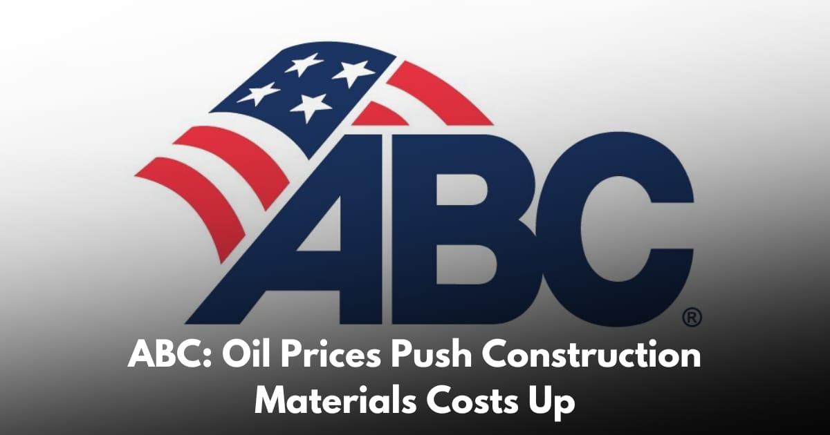 ABC: March Construction Input Prices Hit Hardest Annual Increase in Over Two Years