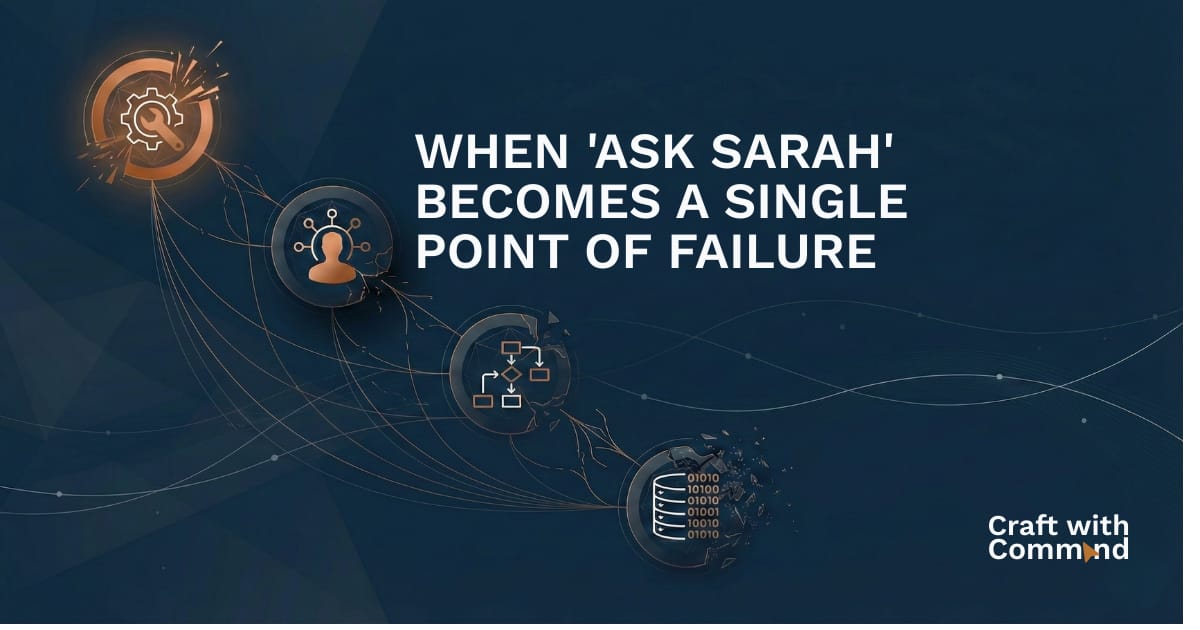When 'Ask Sarah' Becomes a Single Point of Failure