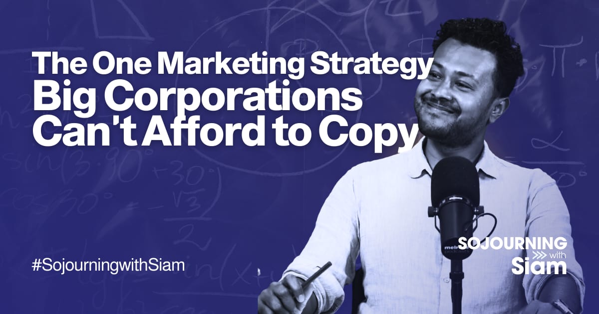 The One Marketing Strategy Big Corporations Can't Afford to Copy
