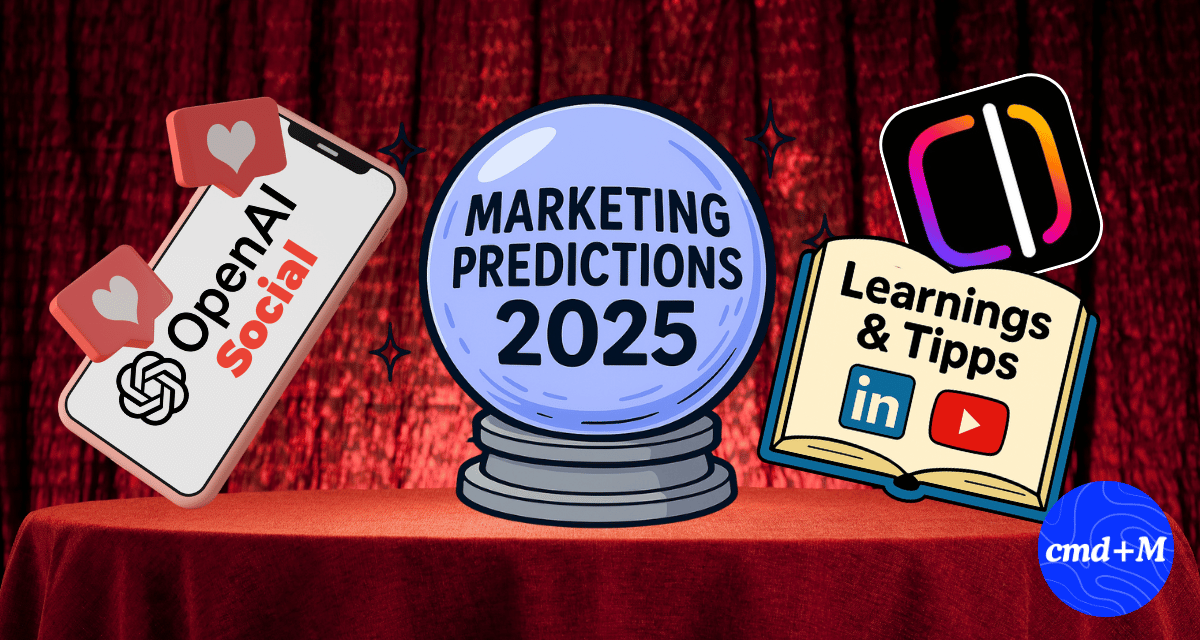 🔮 Marketing Predictions 2025, 📉 OpenAIs Social App, 📚 LinkedIn & YouTube Tipps