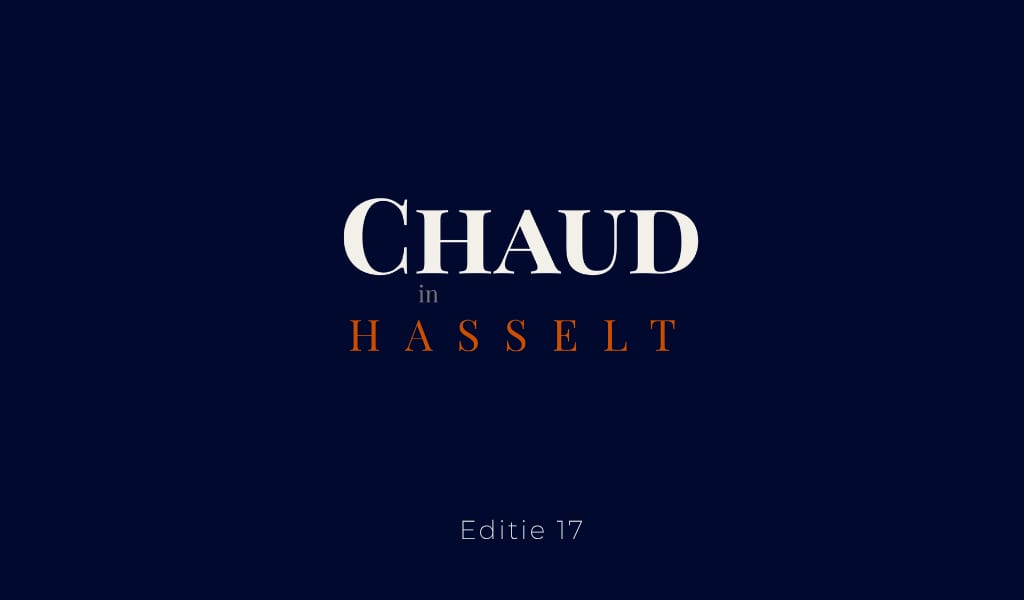 Chaud in Hasselt - Editie 17