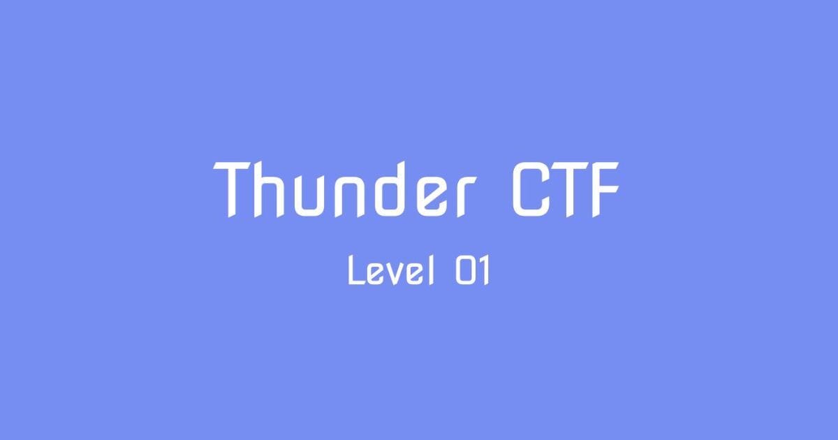 Solving Thunder CTF: Level 01