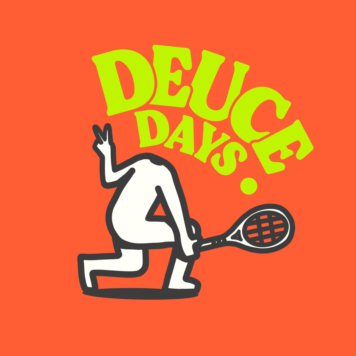 Deuce Days