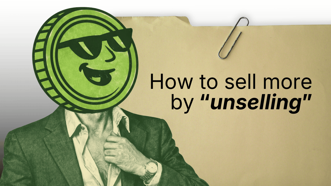 😎 How to sell more by selling less