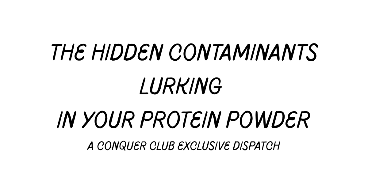 The Hidden Contaminants Lurking in Your Protein Powder