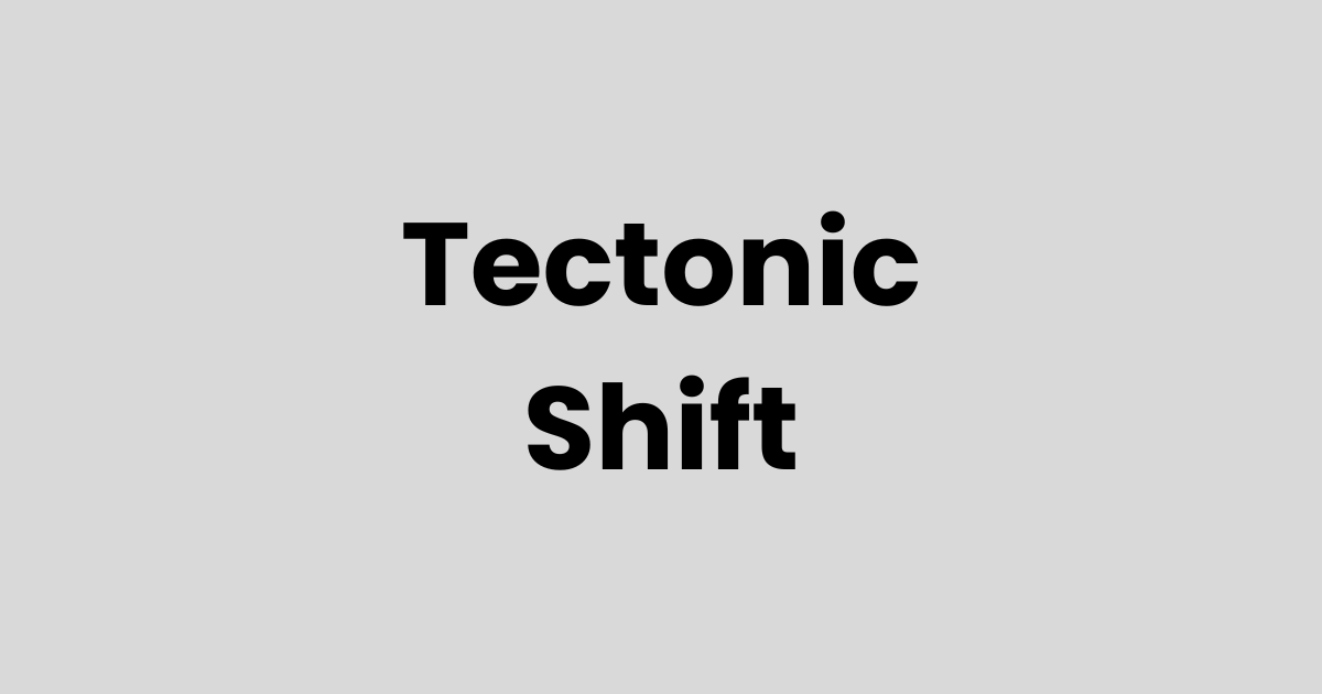 The Training Tectonic Shift