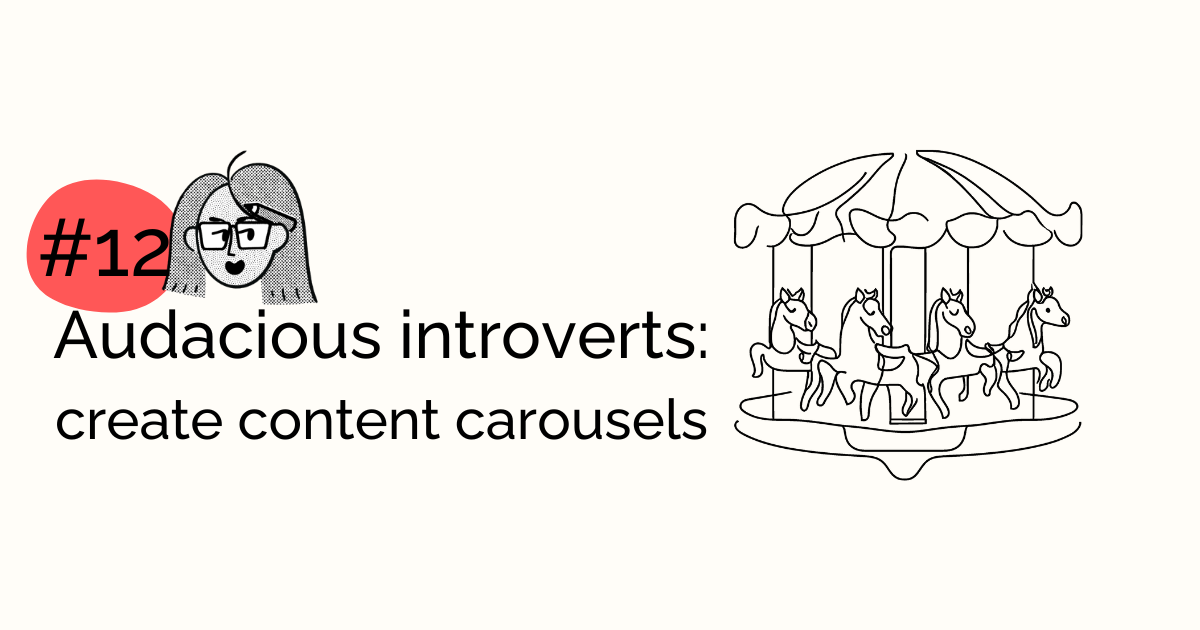 Audacious Introverts: create content carousels 