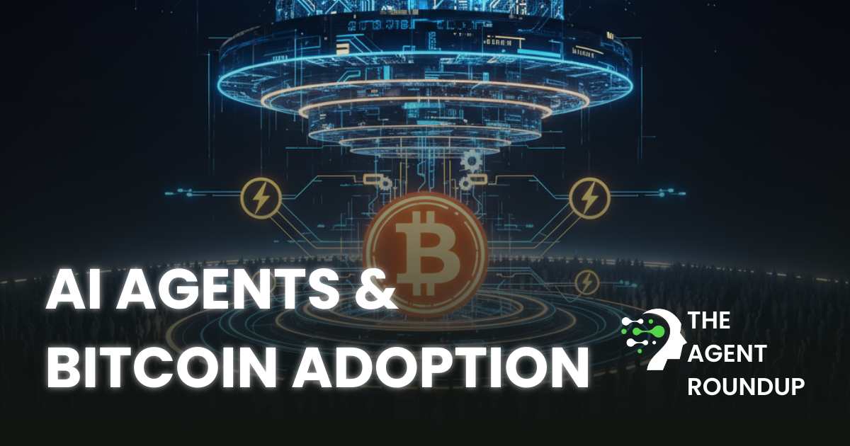 👾 How AI Agents and Bitcoin Will Power Tomorrow's Economy