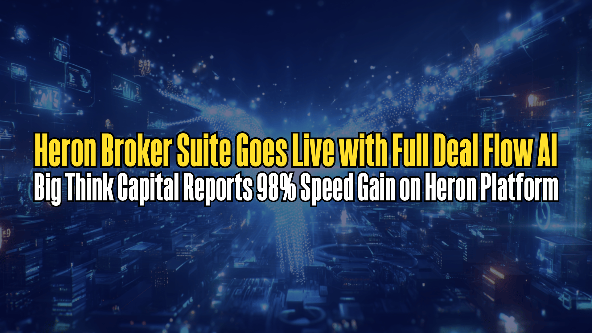 Heron Broker Suite Goes Live with Full Deal Flow AI Automation