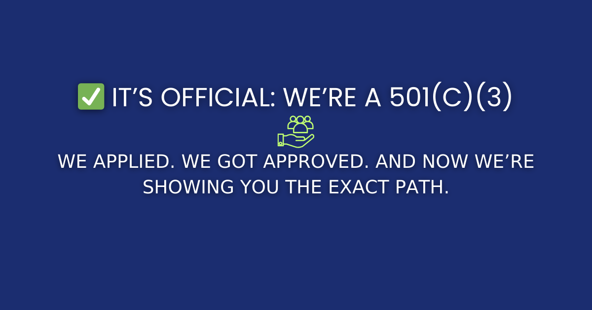 ✅ It’s Official: We’re a 501(c)(3)